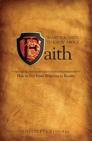 Cover of the book What You Need To Know About Faith by Jelani  Nias