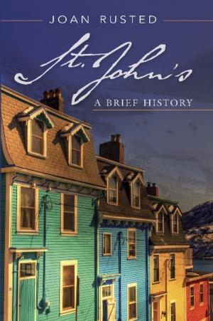 Cover of the book St. John's: A Brief History by Rhonda Pelley, Sheilagh O'Leary