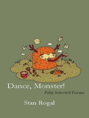 Book cover of Dance Monster!: Fifty Selected Poems