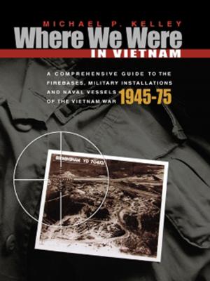 Cover of the book Where We Were in Vietnam by James Oliveri