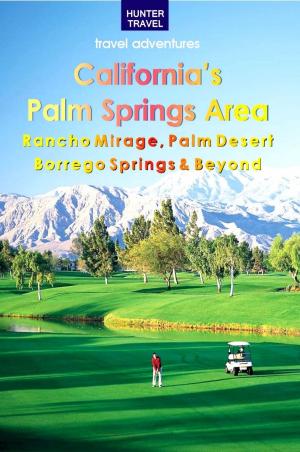 Book cover of California's Palm Springs Area: Rancho Mirage, Palm Desert, Borrego Springs & Beyond