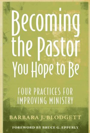 Cover of the book Becoming the Pastor You Hope to Be by Aaron Gulyas