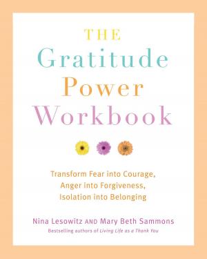 Cover of the book The Gratitude Power Workbook by Gerald Nicosia