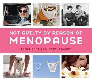 Book cover of Not Guilty by Reason of Menopause