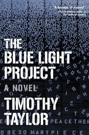 Cover of The Blue Light Project by Timothy Taylor, Counterpoint Press