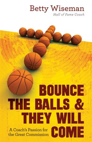 Cover of the book Bounce the Balls & They Will Come by Katie Orr