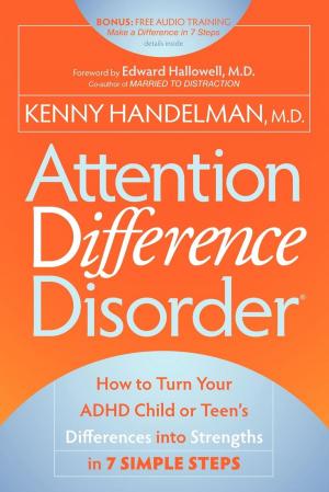 Cover of the book Attention Difference Disorder: How to Turn Your ADHD Child or Teen’s Differences into Strengths in 7 Simple Steps by Jill Angie