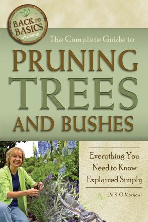 Book cover of The Complete Guide to Pruning Trees and Bushes: Everything You Need to Know Explained Simply