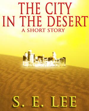Book cover of The City in the Desert: a military adventure-science fiction short story