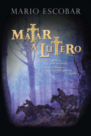 Cover of the book Matar a Lutero by Andrés Panasiuk