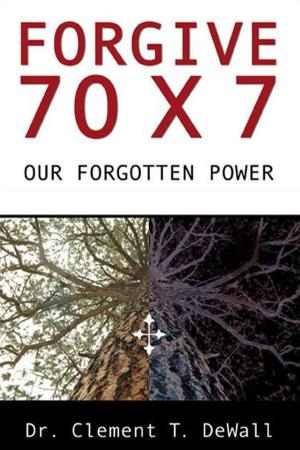 bigCover of the book Forgive 70 x 7: Our Forgotten Power by 