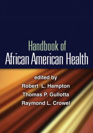 Cover of the book Handbook of African American Health by William E. Lewis, PhD, Sharon Walpole, PhD, Michael C. McKenna, PhD