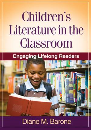 Cover of the book Children's Literature in the Classroom by Susan Watts Taffe, PhD, Carolyn B. Gwinn, PhD