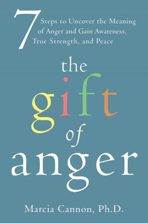 Cover of the book The Gift of Anger by Darrah Westrup, PhD, M. Joann Wright, PhD