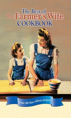 bigCover of the book The Best of The Farmer's Wife Cookbook: Over 400 blue-ribbon recipes! by 