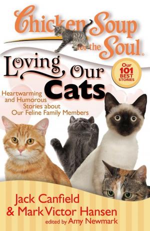 Cover of the book Chicken Soup for the Soul: Loving Our Cats by Jack Canfield, Mark Victor Hansen, Susan M. Heim