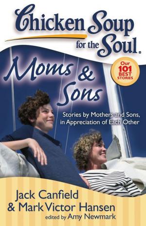 Cover of the book Chicken Soup for the Soul: Moms & Sons by Dr. Jeff Brown