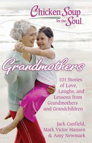 Cover of the book Chicken Soup for the Soul: Grandmothers by Erika László