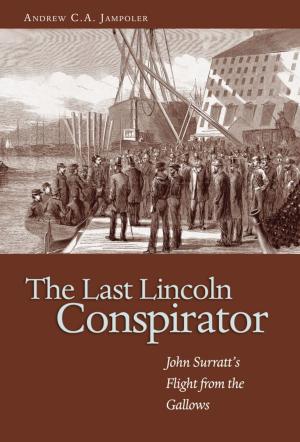 Cover of the book The Last Lincoln Conspirator by John B. Nichols, Barrett Tillman