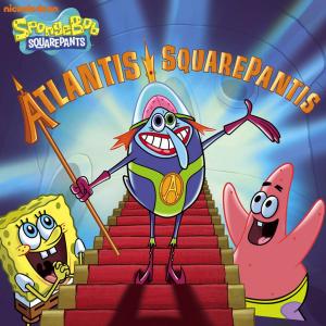Cover of the book Atlantis SquarePantis (SpongeBob SquarePants) by Nickelodeon Publishing