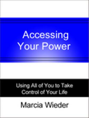 Cover of the book Accessing Your Power by Dr. Ahmad Kamran, Ph.D.