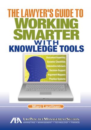 Cover of the book The Lawyer's Guide to Working Smarter with Knowledge Tools by John M. Boehnert