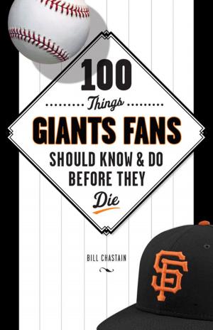 Cover of the book 100 Things Giants Fans Should Know & Do Before They Die by Jim Donaldson