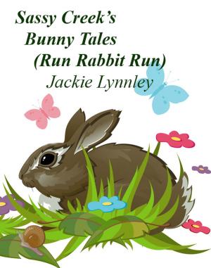 Cover of the book Sassy Creek's Bunny Tales by Adam Green