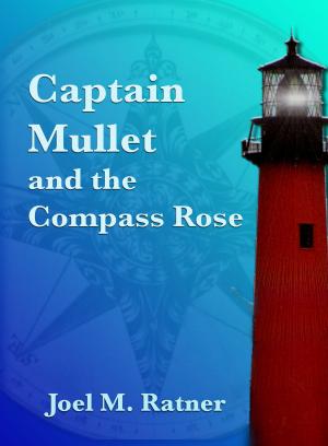 Cover of the book Captain Mullet and the Compass Rose by David O. Dykes