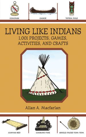Cover of the book Living Like Indians by James Raffan