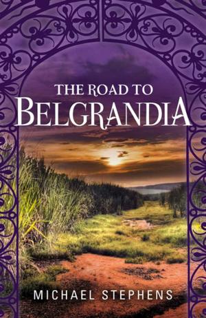 Cover of the book The Road to Belgrandia by Gabrielle Wang