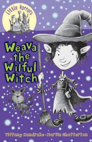 Cover of the book Little Horrors: Weava the Wilful Witch by Meredith Badger, Rowan McAuley