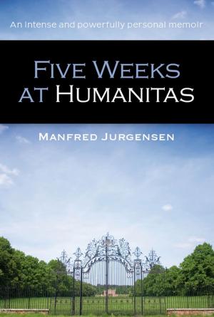 Cover of the book Five Weeks at Humanitas by Anna Rosner Blay