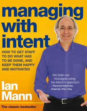 Cover of the book Managing with Intent by Leon de Kock
