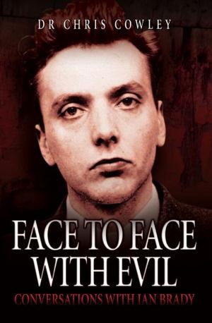 Cover of the book Face to Face with Evil by Matt & Tom Oldfield