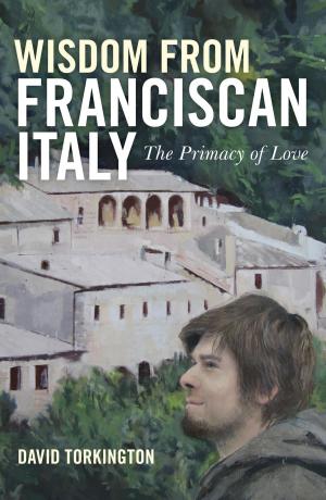 Cover of the book Wisdom From Franciscan Italy: The by Robert Jackson