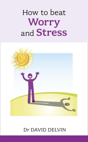 Cover of the book How to Beat Worry and Stress by David J. Bookbinder