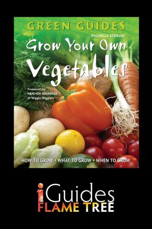 Book cover of Grow Your Own Vegetables: How to Grow, What to Grow, When to Grow