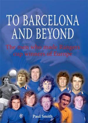 Cover of the book To Barcelona and Beyond by Becky Tallentire
