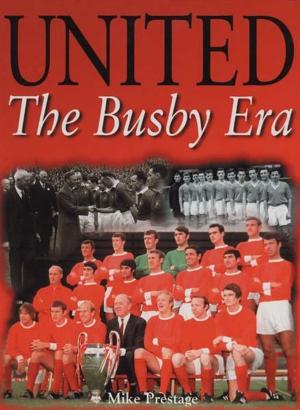 Cover of the book United - The Busby Era by Tony Matthews