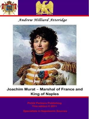 Cover of the book Joachim Murat - Marshal of France and King of Naples by George Augustus Frederick, 1st Earl of Munster