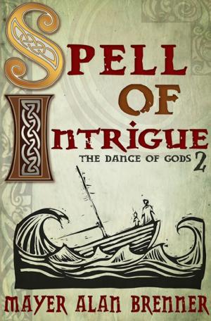 Cover of the book Spell of Intrigue by Charles R. Oliver, Erik Schubach, O.C. Calhoun, L.P. Masters, Lorna M. Hartman, David Jewett, Jerry Schellhammer, Patti L. Dikes, R.N. Vick