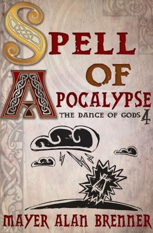 Cover of the book Spell of Apocalypse by Keffy R.M. Kehrli