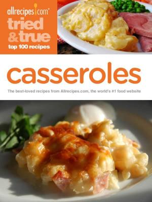 Book cover of Tried & True Casseroles: Top 100 Recipes