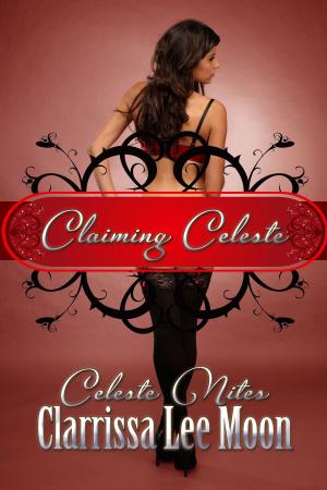 Cover of the book Claiming Celeste by L. M. Reker