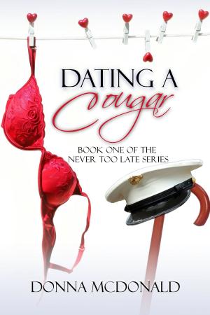 Cover of the book Dating A Cougar by Donna McDonald