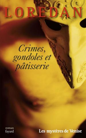 Cover of the book Crimes, gondoles et pâtisseries by Michel del Castillo