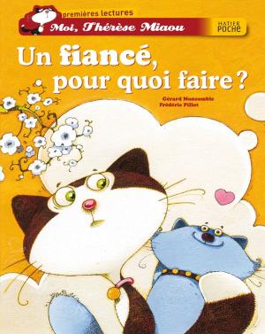 Cover of the book Un fiancé, pour quoi faire ? by Gérard Moncomble