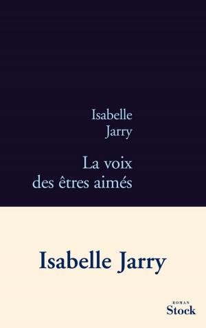 Cover of the book La voix des êtres aimés by Eric Faye