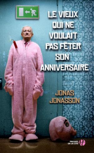 Book cover of Le vieux qui ne voulait pas fêter son anniversaire
